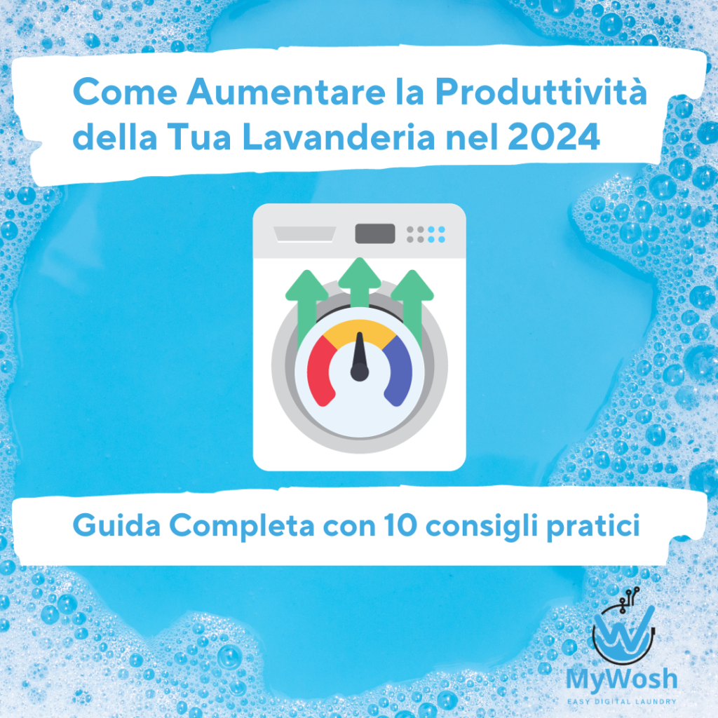 Guida completa per aumentare la produttività della tua lavanderia nel 2024: 10 consigli che funzionano